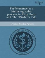 Performance as a Historiographic Process in King John and the Winter's Tale