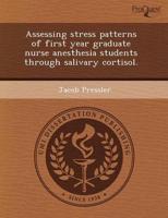 Assessing Stress Patterns of First Year Graduate Nurse Anesthesia Students