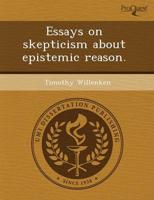 Essays On Skepticism About Epistemic Reason
