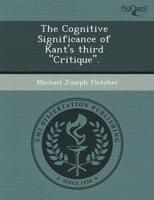 Cognitive Significance of Kant's Third "Critique."