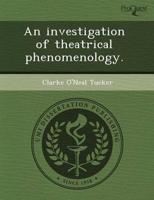 Investigation of Theatrical Phenomenology