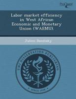 Labor Market Efficiency in West African Economic and Monetary Union (Waemu)