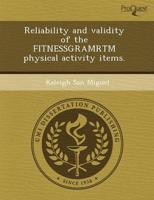 Reliability and Validity of the Fitnessgramrtm Physical Activity Items.
