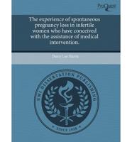 Experience of Spontaneous Pregnancy Loss in Infertile Women Who Have Concei