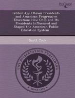 Gilded Age Ohioan Presidents and American Progressive Education
