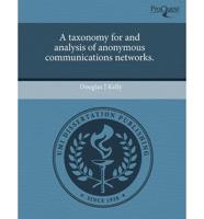 Taxonomy for and Analysis of Anonymous Communications Networks.