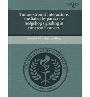 Tumor-Stromal Interactions Mediated by Paracrine Hedgehog Signaling in Panc