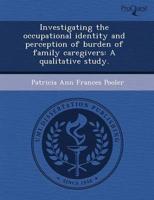 Investigating the Occupational Identity and Perception of Burden of Family