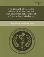 Impact of Selected Educational Factors on the Academic Achievement of Secon