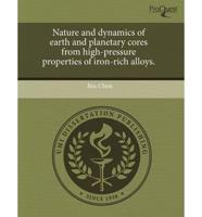 Nature and Dynamics of Earth and Planetary Cores from High-Pressure Propert