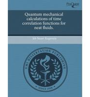 Quantum Mechanical Calculations of Time Correlation Functions for Neat Flui