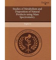 Studies of Metabolism and Disposition of Natural Products Using Mass Spectr