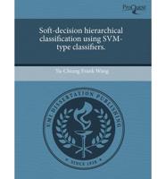 Soft-Decision Hierarchical Classification Using Svm-Type Classifiers.