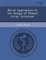 Novel Approaches to the Design of Phased Array Antennas.