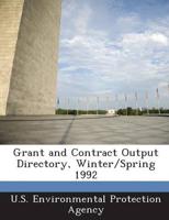Grant and Contract Output Directory, Winter/Spring 1992