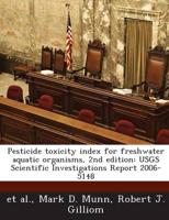 Pesticide Toxicity Index for Freshwater Aquatic Organisms, 2nd Edition