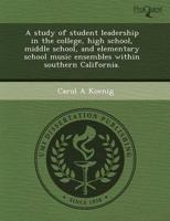 Study of Student Leadership in the College, High School, Middle School, And