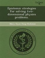 Epistemic Strategies for Solving Two-Dimensional Physics Problems.
