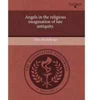 Angels in the Religious Imagination of Late Antiquity