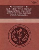 Examination of the Relationship Between Employee Engagement and Organizatio