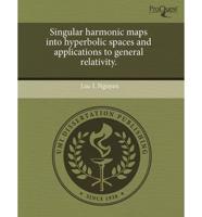 Singular Harmonic Maps Into Hyperbolic Spaces and Applications to General R