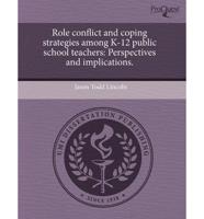 Role Conflict and Coping Strategies Among K-12 Public School Teachers