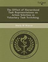 Effect of Hierarchical Task Representations on Action Selection in Voluntar