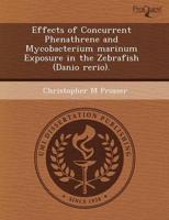 Effects of Concurrent Phenathrene and Mycobacterium Marinum Exposure in The