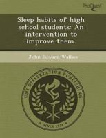 Sleep Habits of High School Students
