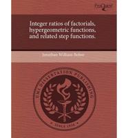 Integer Ratios of Factorials, Hypergeometric Functions, and Related Step Fu