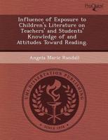Influence of Exposure to Children's Literature on Teachers' and Students' K