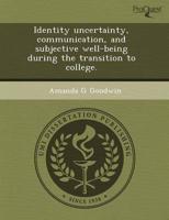 Identity Uncertainty, Communication, and Subjective Well-Being During the T