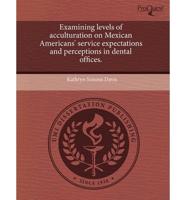 Examining Levels of Acculturation on Mexican Americans' Service Expectation