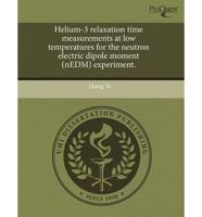 Helium-3 Relaxation Time Measurements at Low Temperatures for the Neutron E