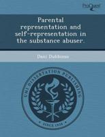 Parental Representation and Self-Representation in the Substance Abuser.