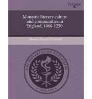 Monastic Literary Culture and Communities in England, 1066-1250.