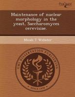 Maintenance of Nuclear Morphology in the Yeast, Saccharomyces Cerevisiae.