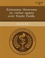 Extension Theorems in Vector Spaces Over Finite Fields
