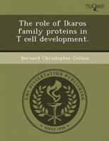 The Role of Ikaros Family Proteins in T Cell Development
