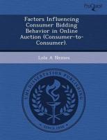 Factors Influencing Consumer Bidding Behavior in Online Auction (Consumer-T