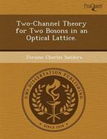 Two-Channel Theory for Two Bosons in an Optical Lattice.