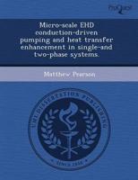 Micro-Scale Ehd Conduction-Driven Pumping and Heat Transfer Enhancement In