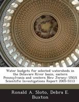 Water Budgets for Selected Watersheds in the Delaware River Basin, Eastern