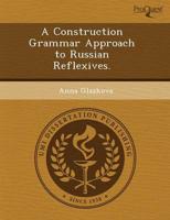 Construction Grammar Approach to Russian Reflexives.