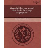 Vision Building as a Second Chair Leader for a Large Congregation.