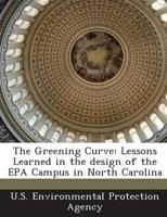The Greening Curve: Lessons Learned in the design of the EPA Campus in North Carolina