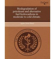 Biodegradation of Petroleum and Alternative Fuel Hydrocarbons in Moderate T