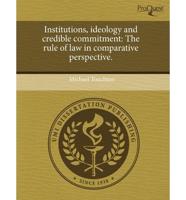 Institutions, Ideology and Credible Commitment