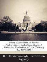 Gross Alpha-Beta in Water Performance Evaluation Study: A Statistical Evaluation of the January 30, 1998 Data