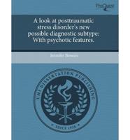 Look at Posttraumatic Stress Disorder's New Possible Diagnostic Subtype